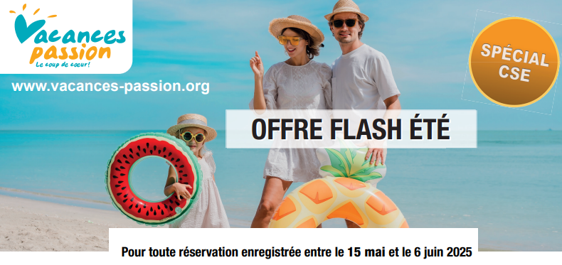 OFFRE FLASH ETE AVEC VACANCES PASSION